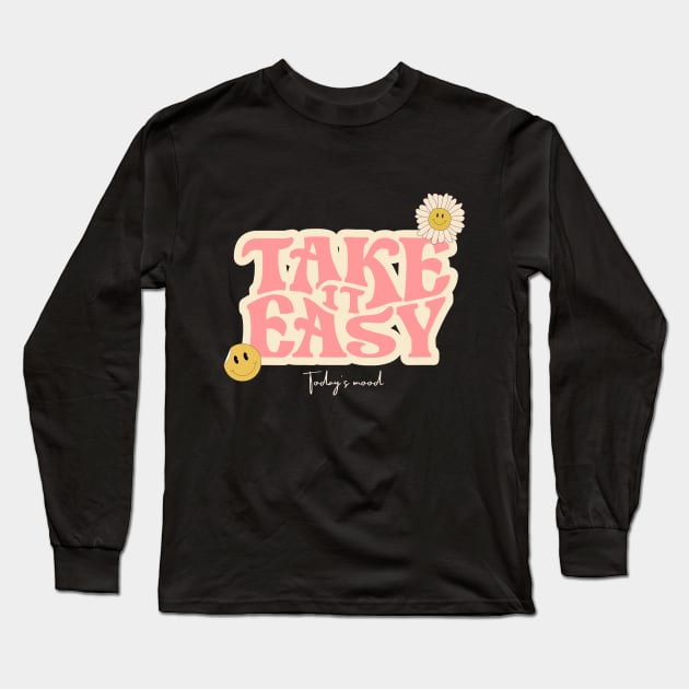 Take It Easy Long Sleeve T-Shirt by Phat Design